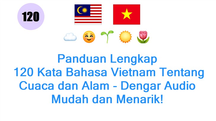 Panduan Lengkap: 120 Kata Bahasa Vietnam Tentang Cuaca dan Alam - Dengar Audio Mudah dan Menarik!